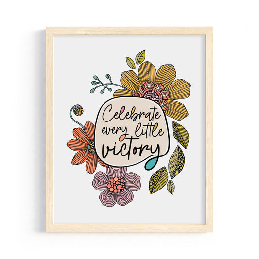 Celebrate Every Little Victory, Archival Art Print - Floral Inspirational Wall Art