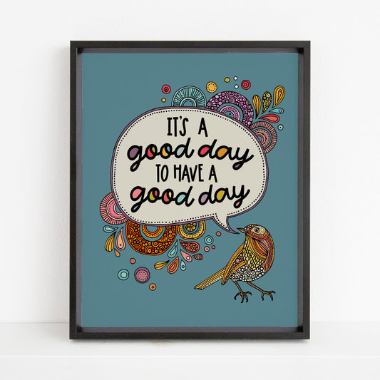 It's a Good Day to Have a Good Day, Art Print - Positive Bird Wall Art