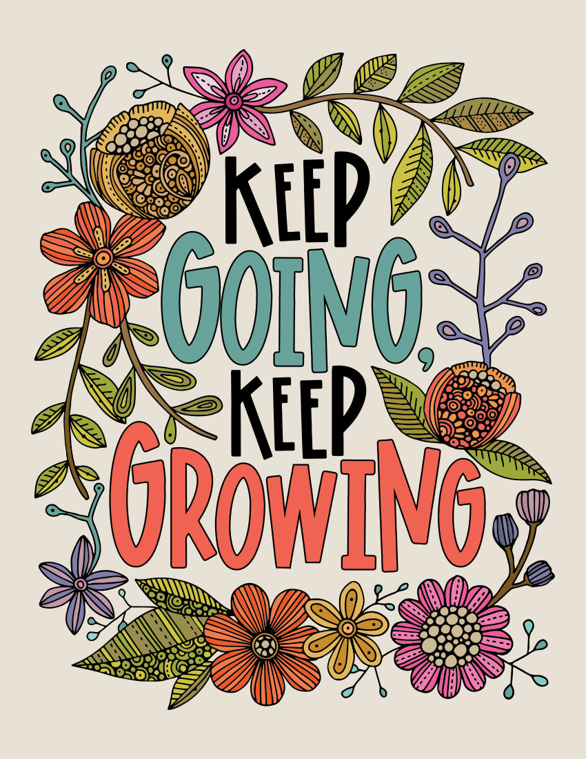 Keep Going, Keep Growing
