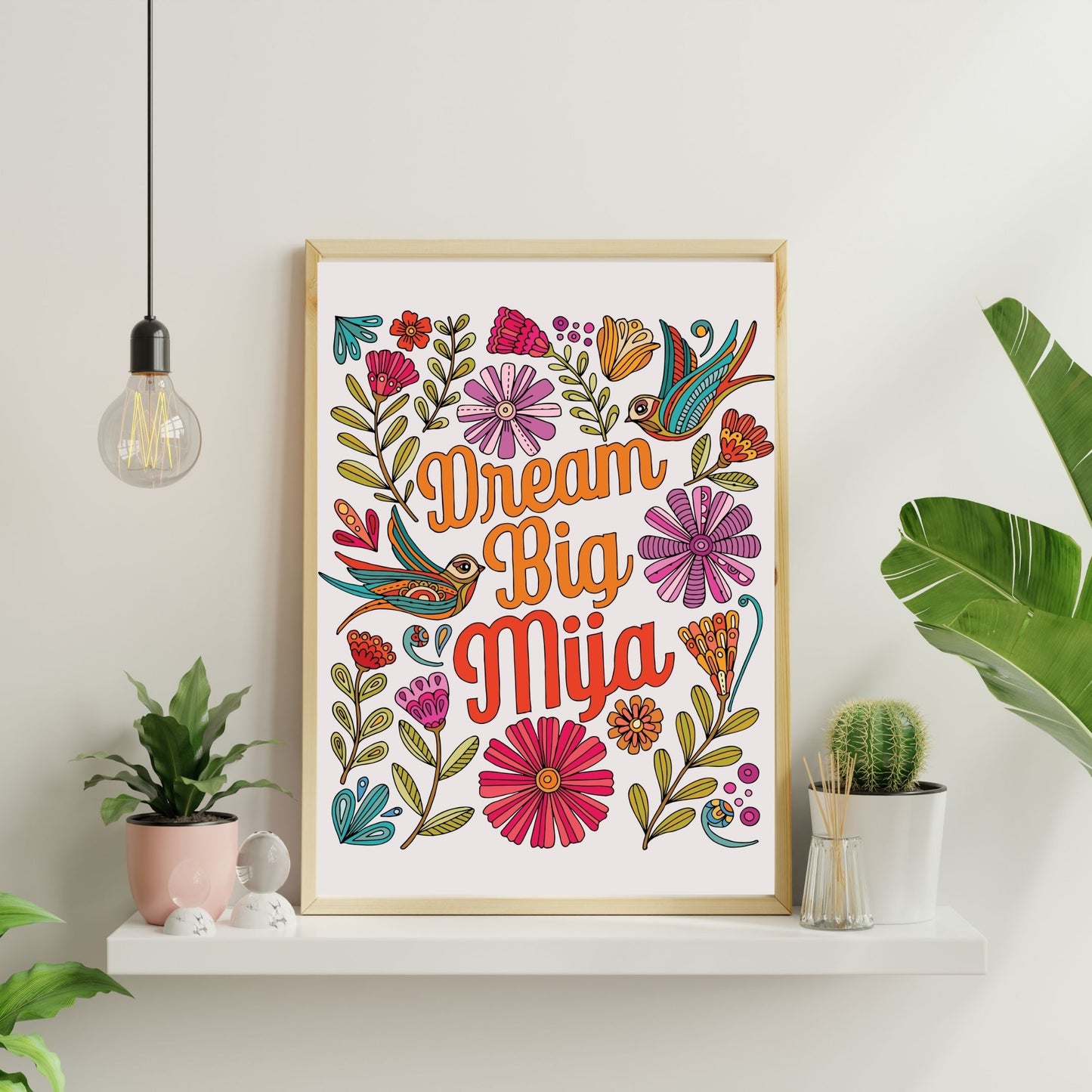 Dream Big Mija - Motivational Art Print