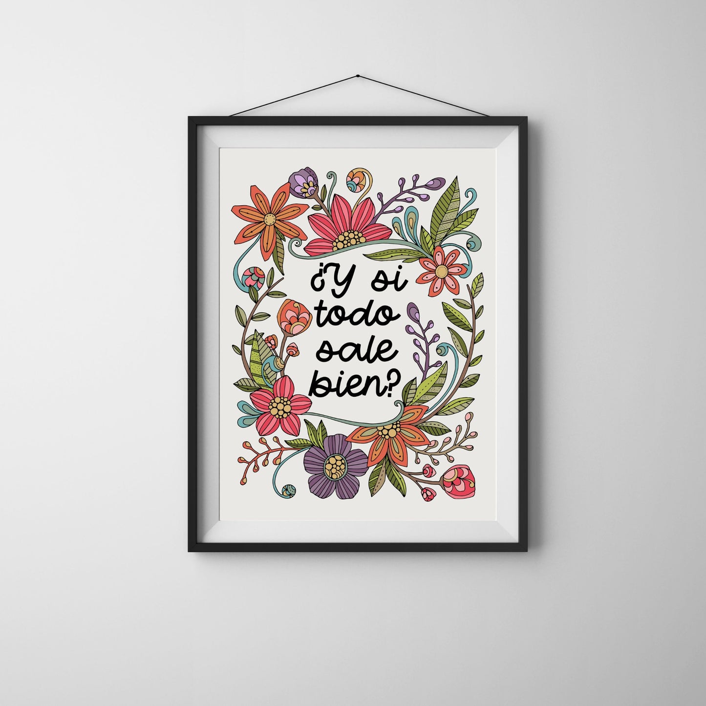 Motivational Art Print ¿Y si todo sale bien?