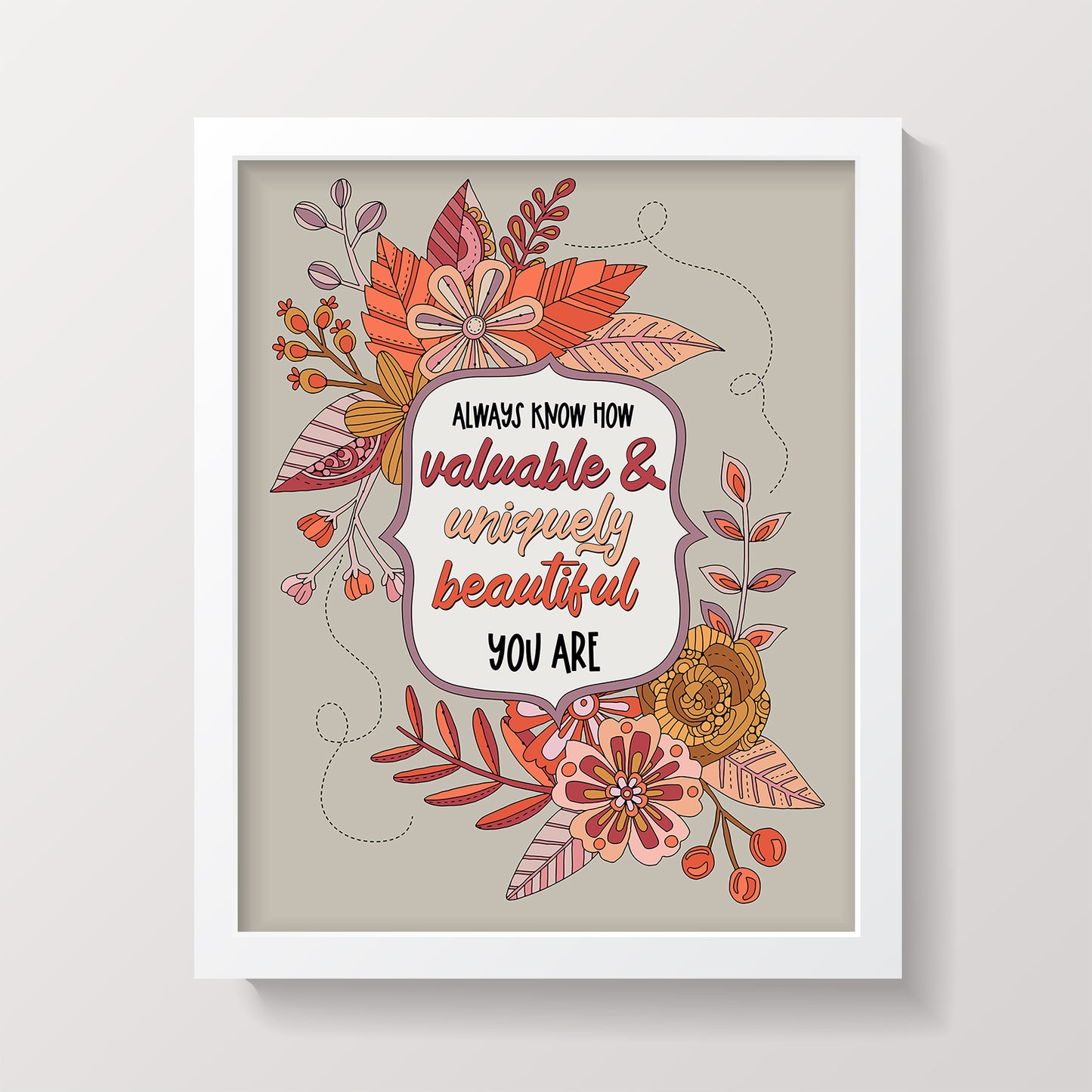 Always know how valuable & uniquely beautiful you are