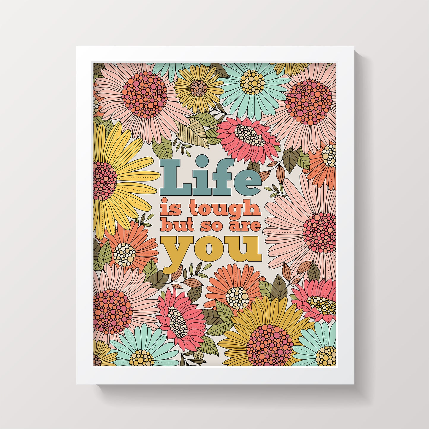 Life is tough but so are you