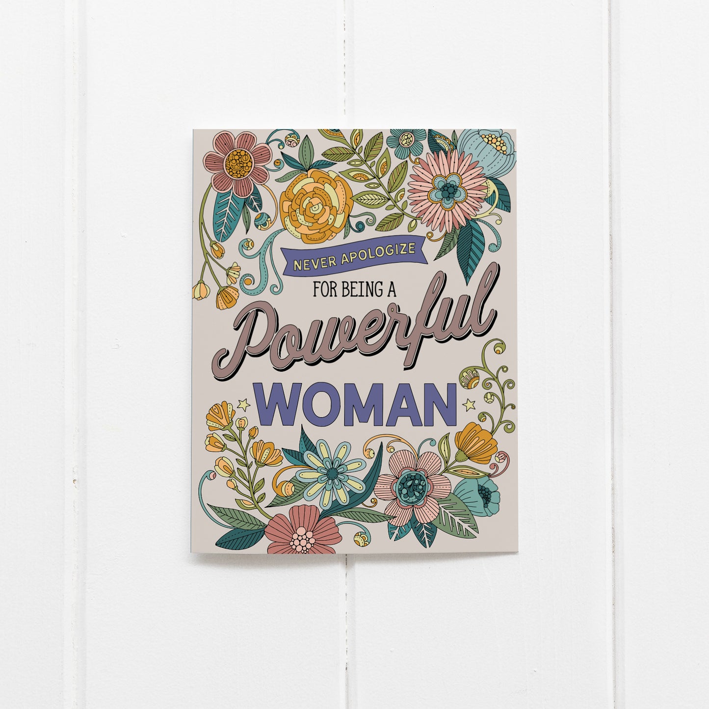 Never apologize for being a powerful woman