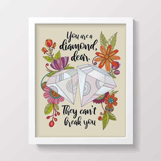 You’re a diamond Dear, they cant break you