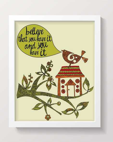 Believe that you have it and you have it