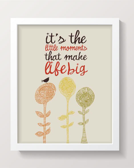 It´s the little moments that make life big