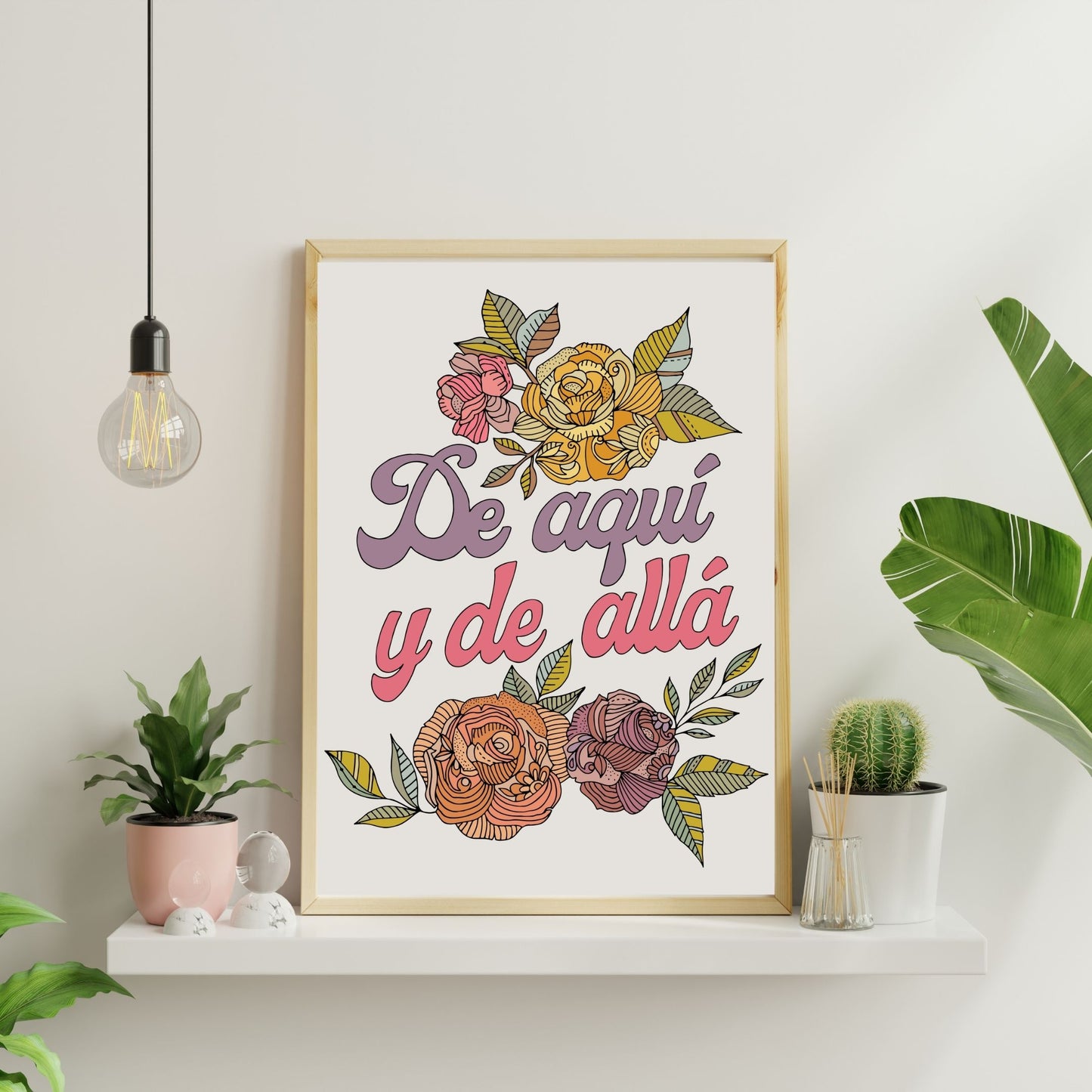 De aquí y de allá - Motivational Art Print