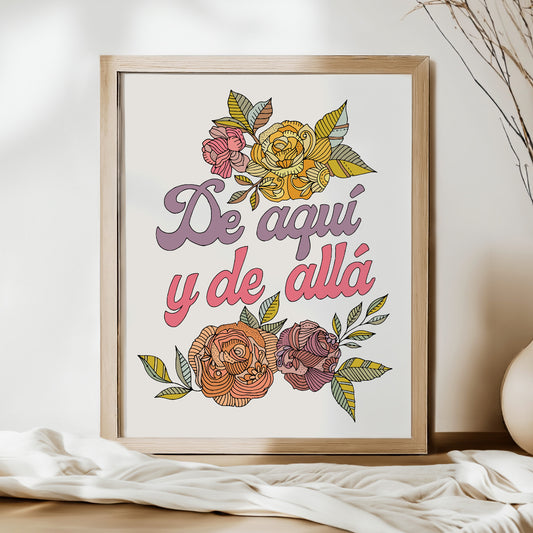 De aquí y de allá - Motivational Art Print