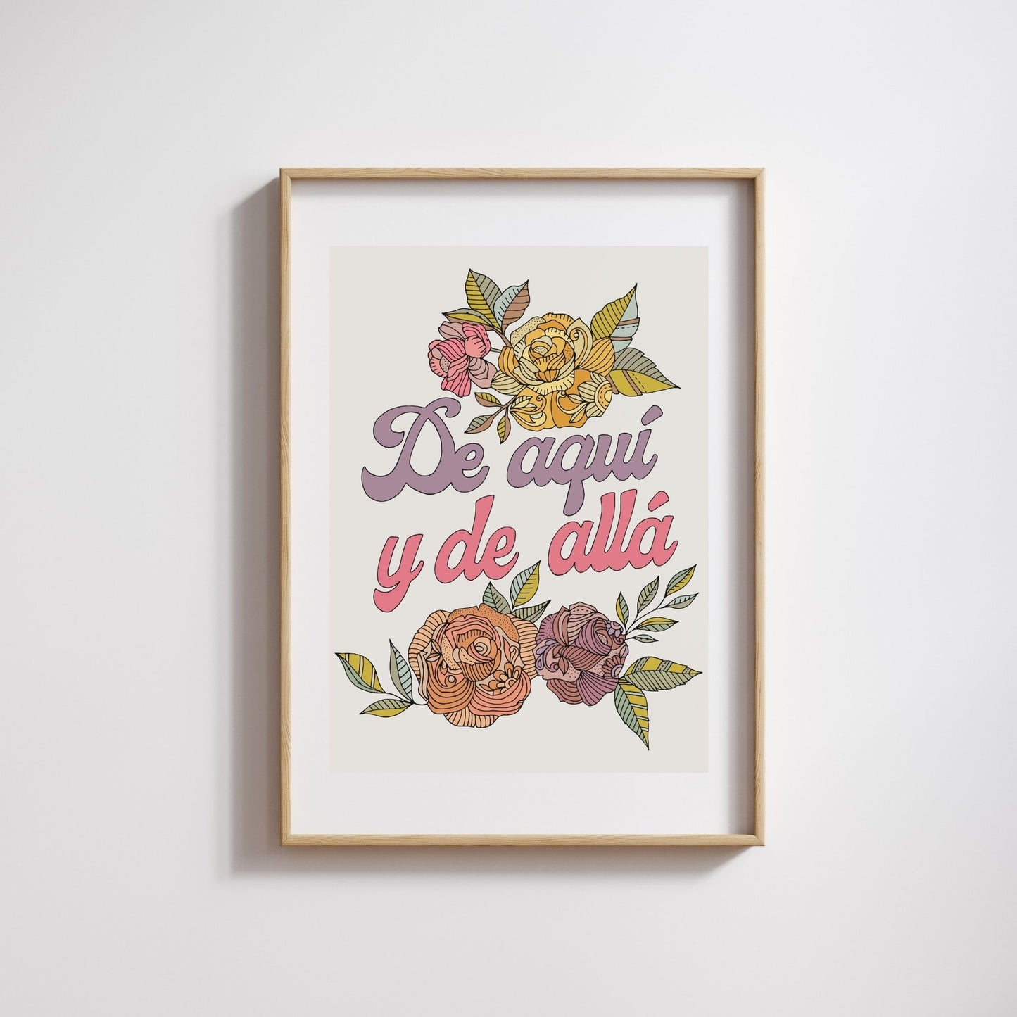 De aquí y de allá - Motivational Art Print