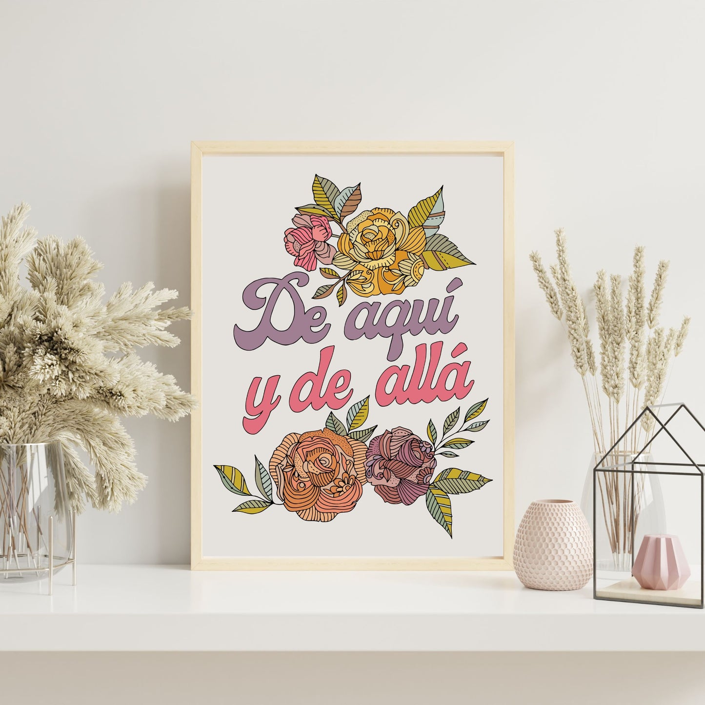 De aquí y de allá - Motivational Art Print