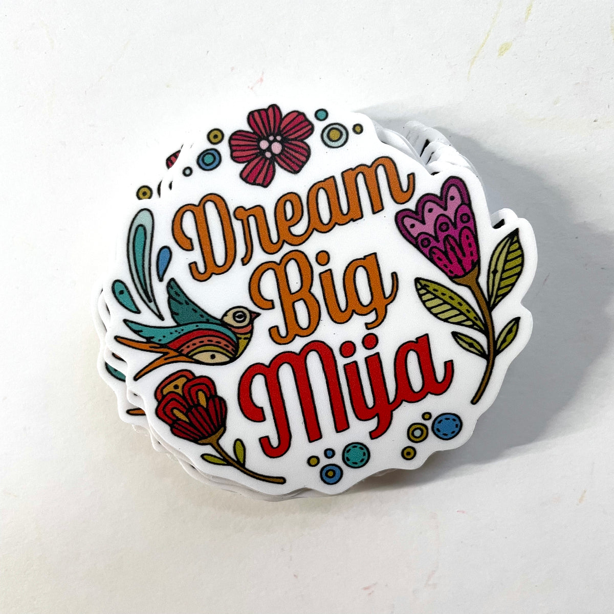 Dream Big Mija - Waterproof Vinyl Sticker, Spanish Phrase, Latina Gift