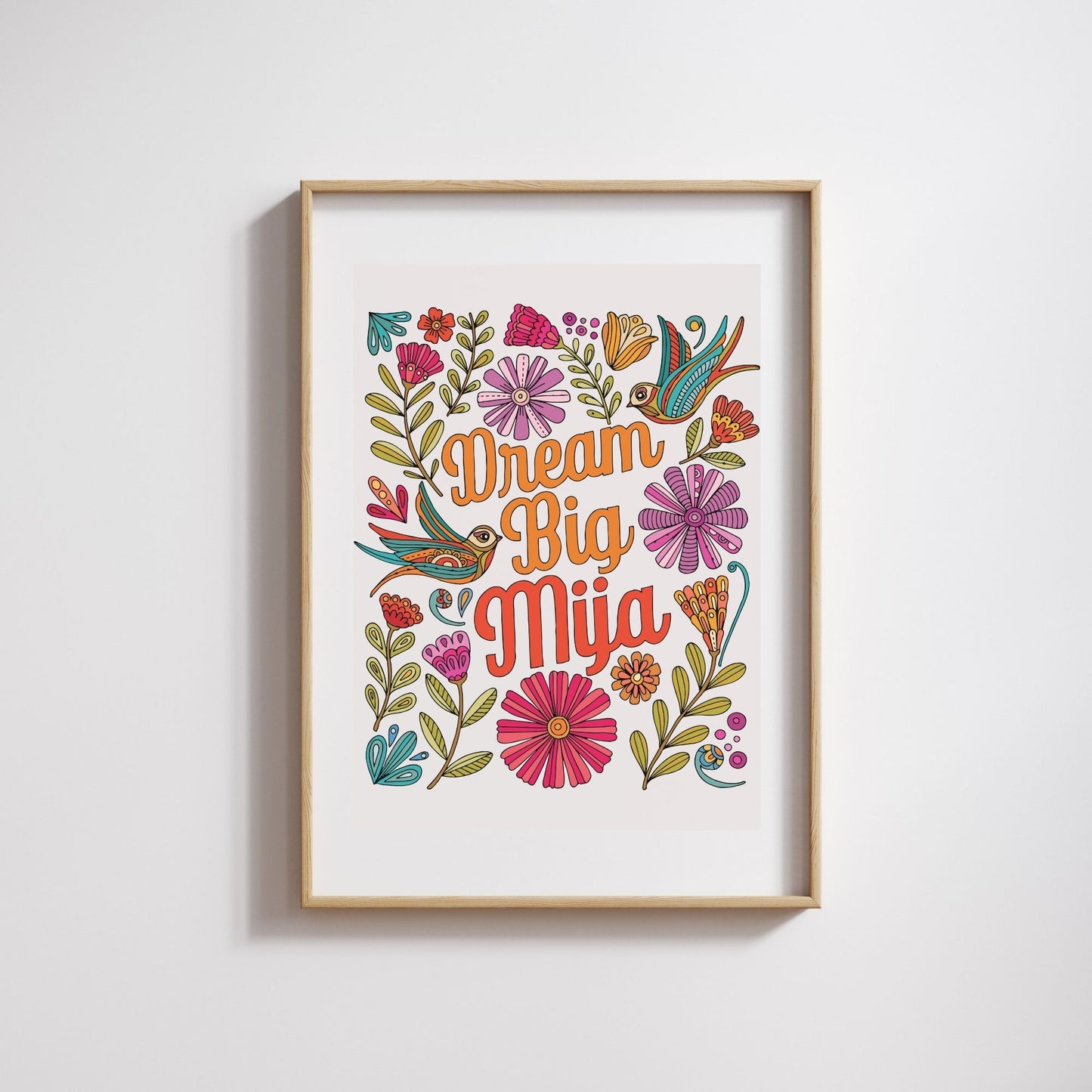 Dream Big Mija - Motivational Art Print