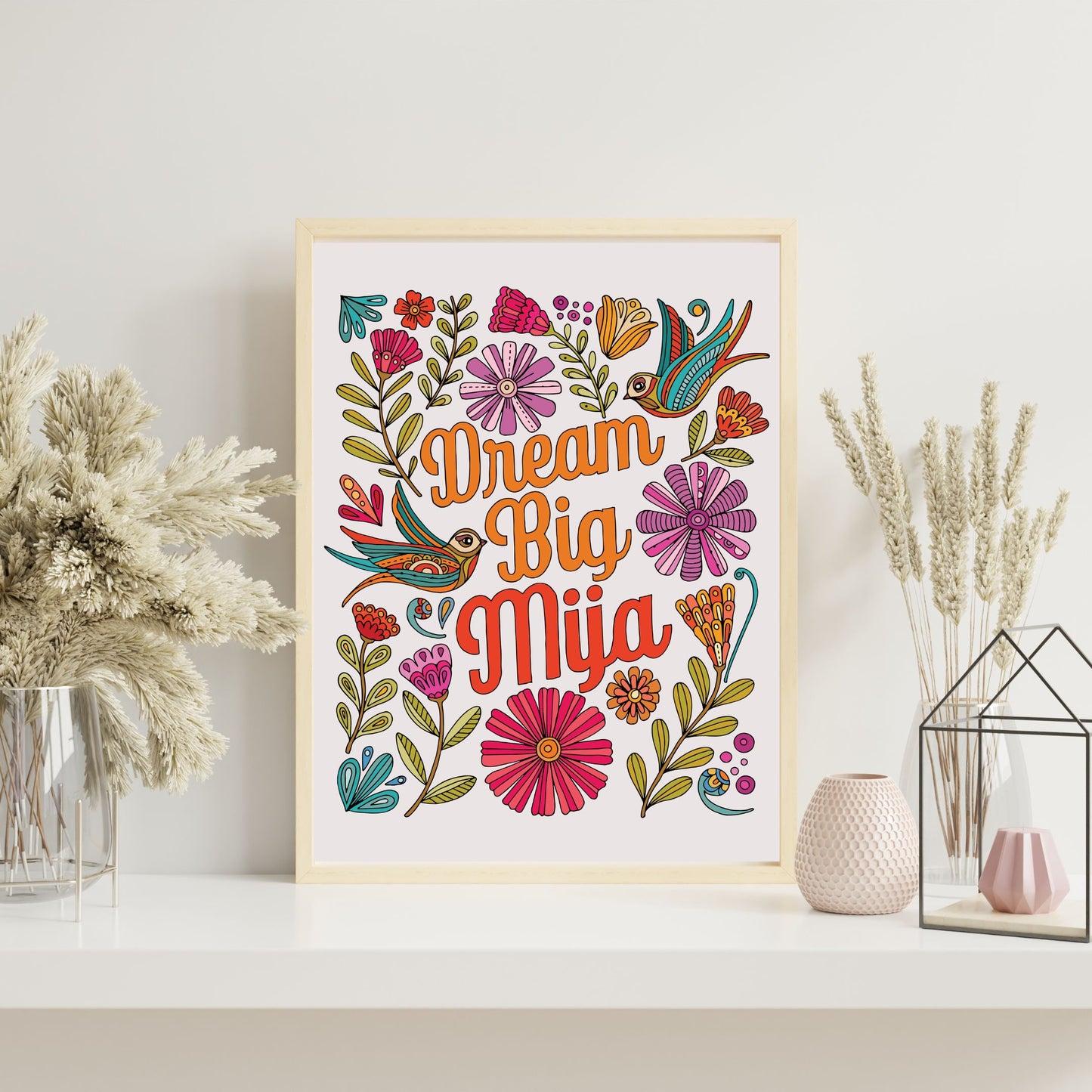 Dream Big Mija - Motivational Art Print