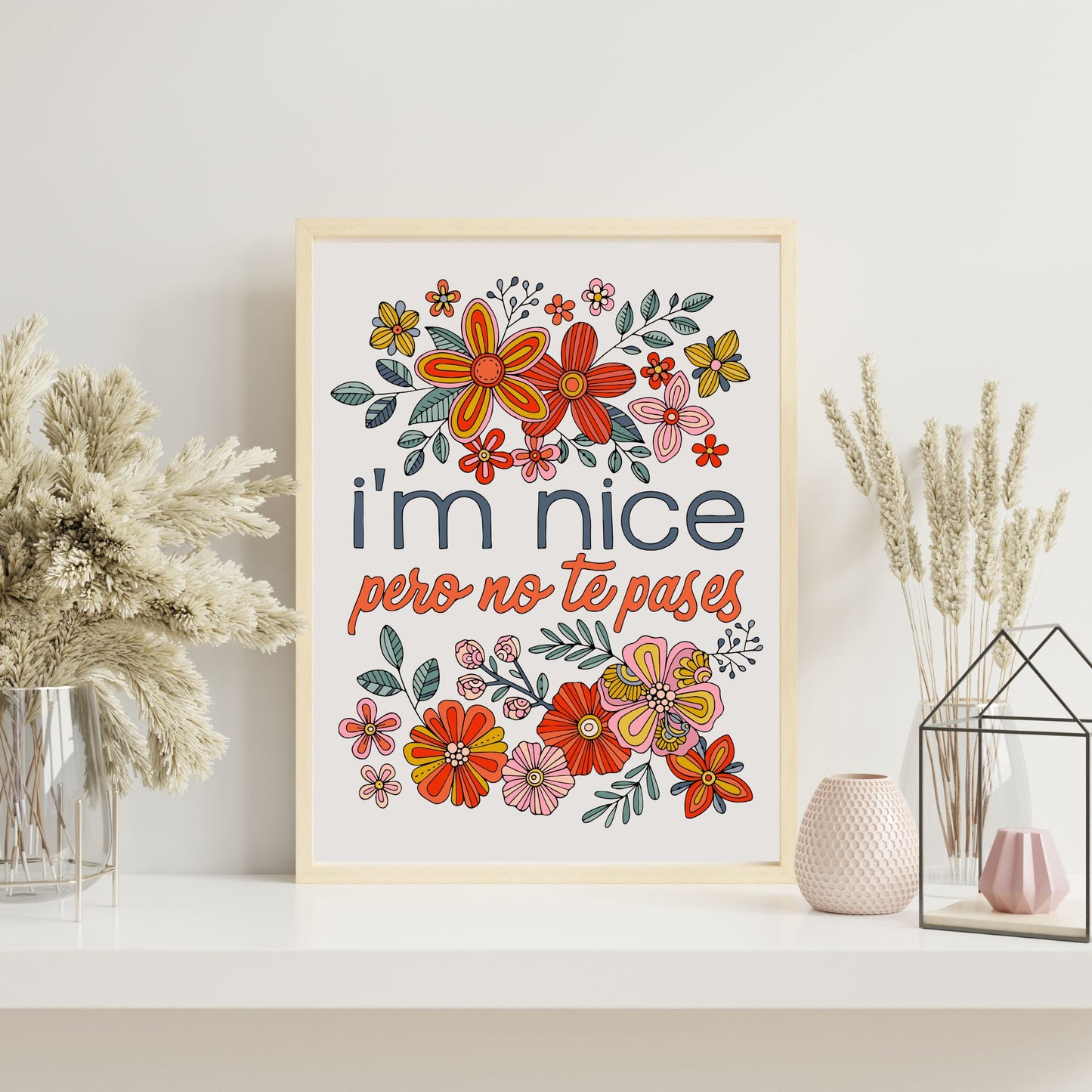 Motivational Art Print I'm nice pero no te pases