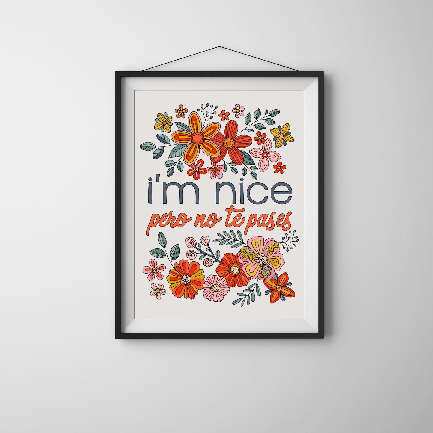 Motivational Art Print I'm nice pero no te pases