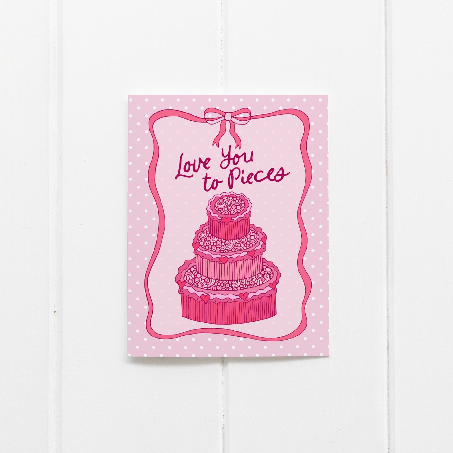 Love You to Pieces Valentine’s Card, Pink Cake Illustration, Romantic Valentine Greeting Card