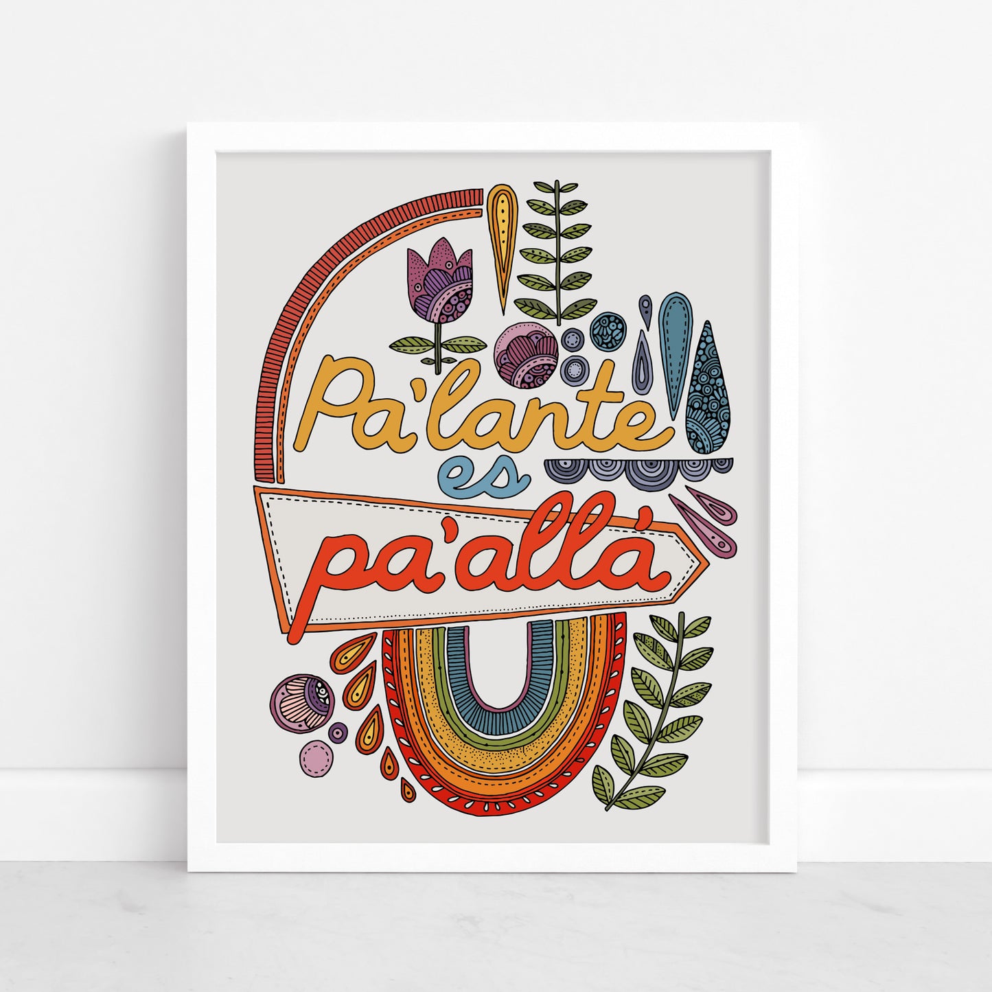 Pa'lante es pa' alla | Spanish Quote Art Print
