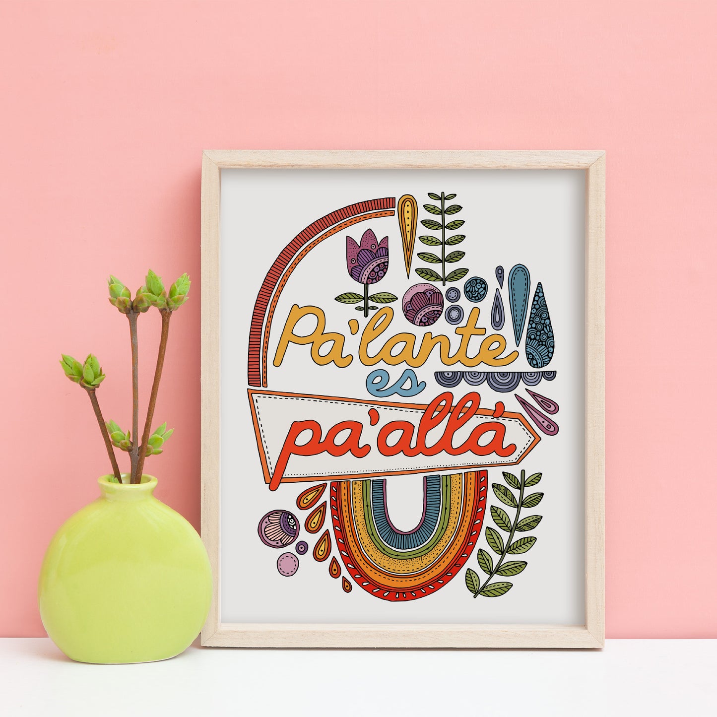 Pa'lante es pa' alla | Spanish Quote Art Print