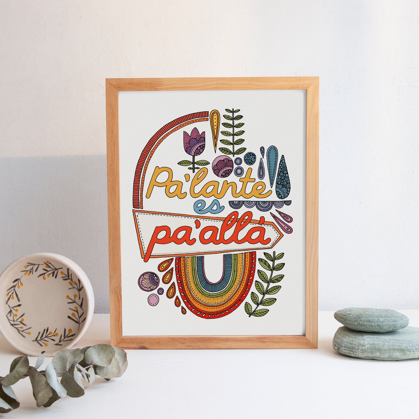 Pa'lante es pa' alla | Spanish Quote Art Print
