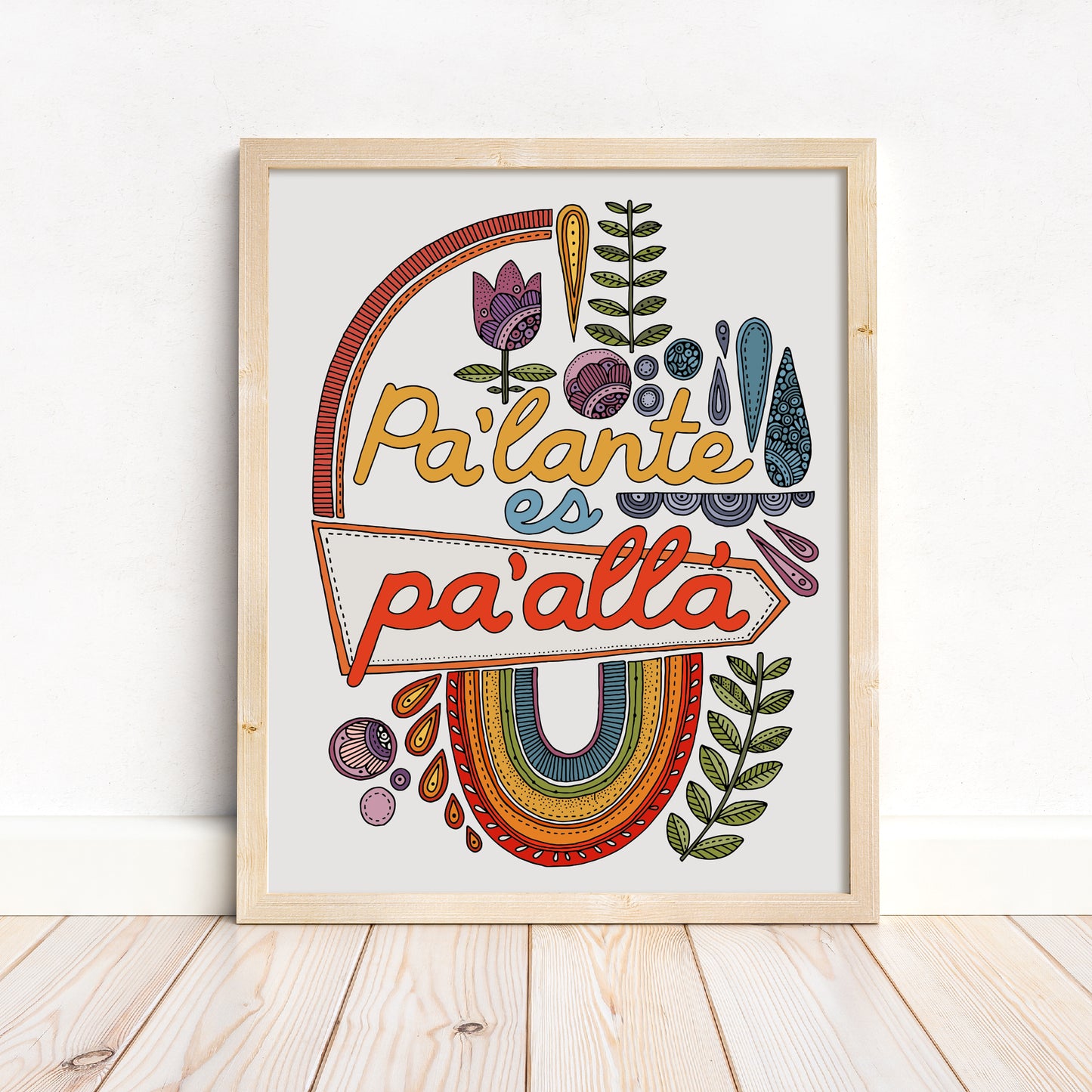 Pa'lante es pa' alla | Spanish Quote Art Print