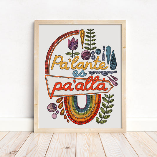 Pa'lante es pa' alla | Spanish Quote Art Print