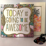 Today is going to be Awesome, canvas print 8x8
