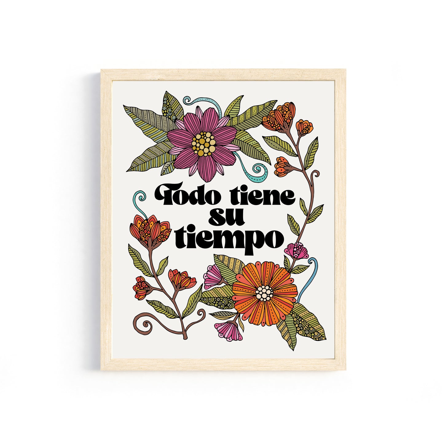Todo tiene su tiempo| Spanish Quote Art Print