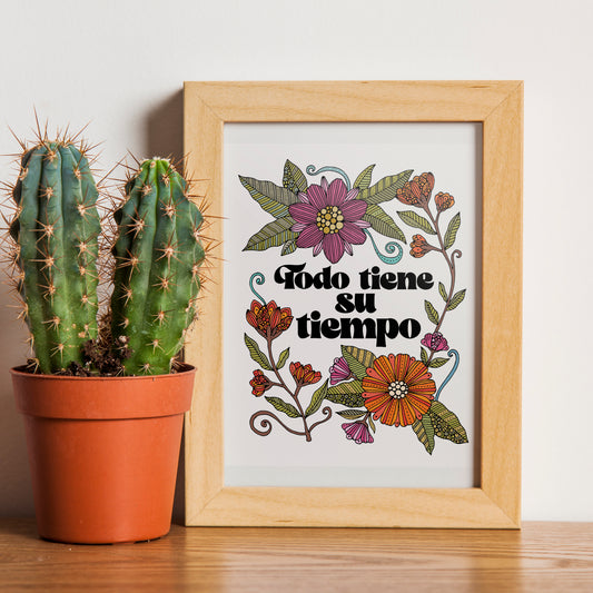 Todo tiene su tiempo| Spanish Quote Art Print
