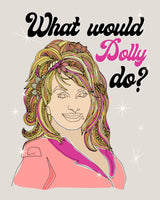 What would Dolly Do?