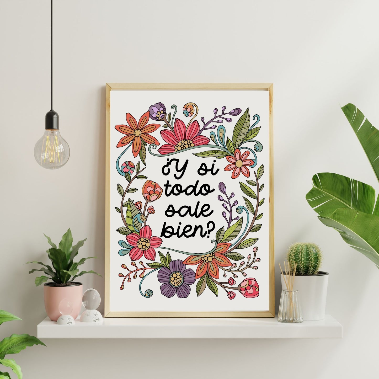 Motivational Art Print ¿Y si todo sale bien?