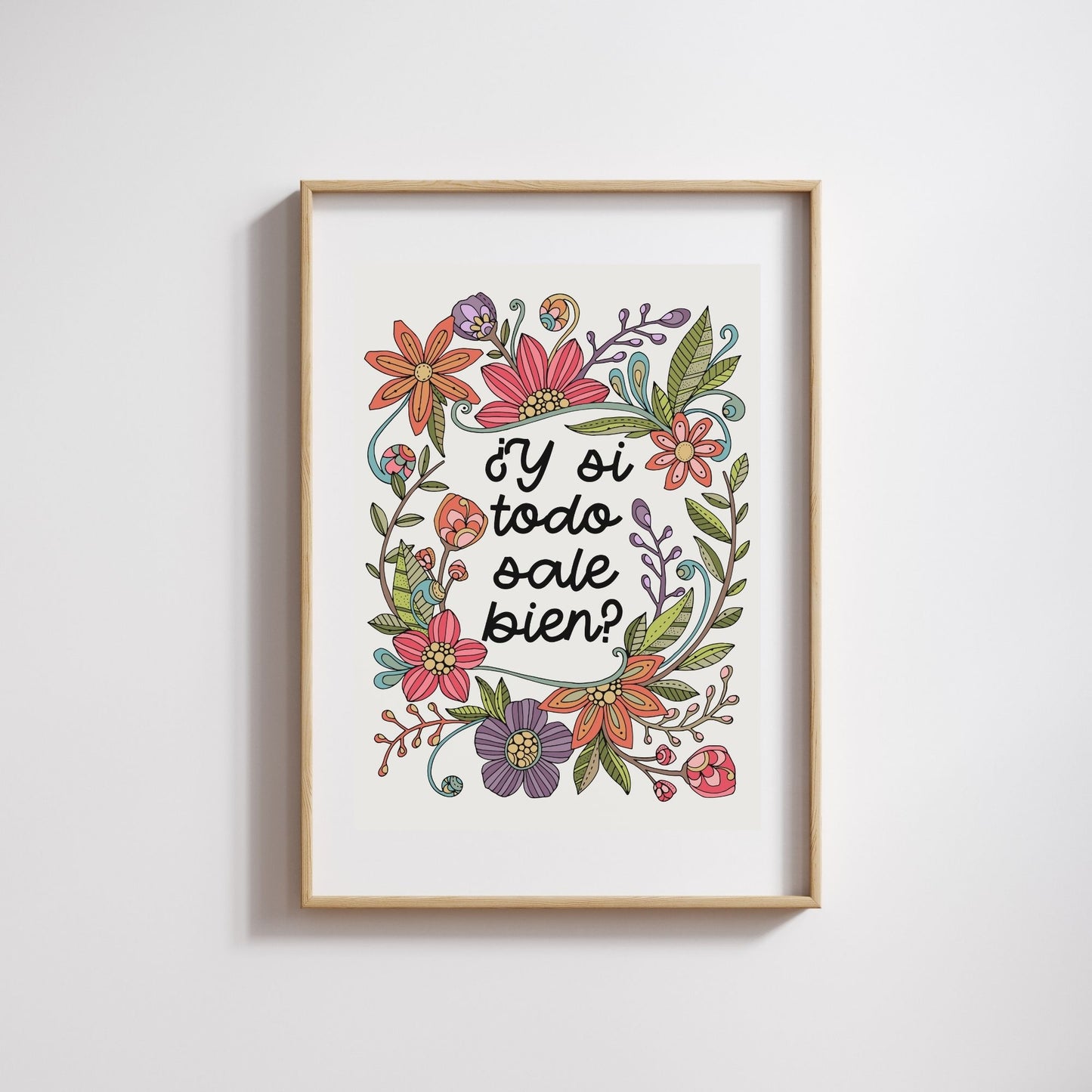 Motivational Art Print ¿Y si todo sale bien?