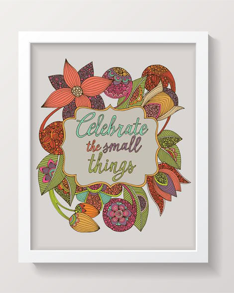 Celebrate the small things