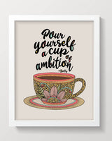 Pour yourself a cup of ambition ~ Dolly Parton